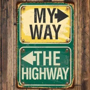 Metal Sign Vintage Look Inspire "My Way or The Highway"